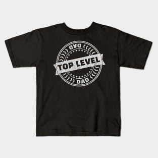 Top Level Dad Kids T-Shirt